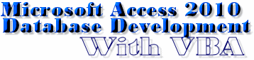 Microsoft Access 2010 Database Development With VBA