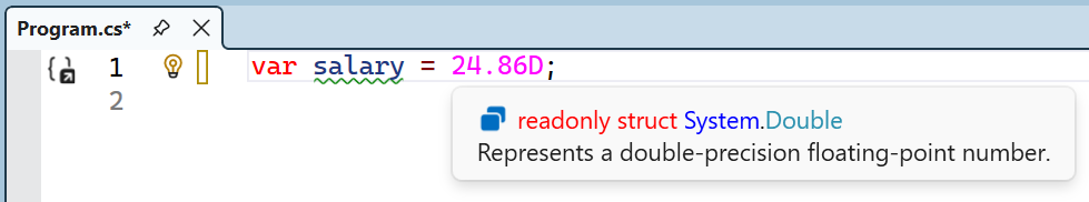 If the value receives an D suffix, it is considered a floating point number with double precision