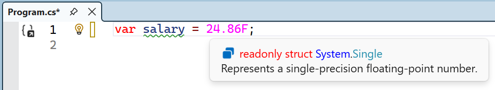 If the value receives an F suffix, it is considered a floating point number with single precision