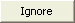 Ignore